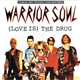 Warrior Soul - (Love Is) The Drug